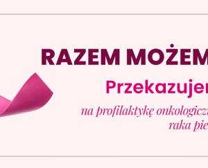 Bandi Cosmetics wspiera Centrum Profilaktyki Nowotworów Narodowego Instytutu Onkologii